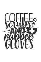 Coffee, Scrubs, and Rubber Gloves
