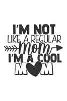 I'm not like a regular mom, I'm a cool mom