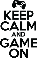 Keep calm, game on