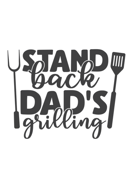 Stand back, dad's grilling
