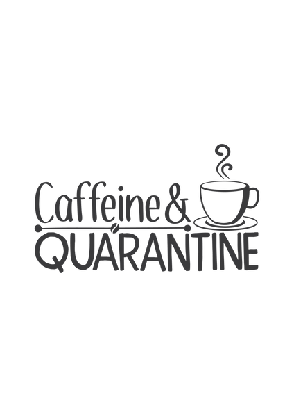 Caffeine and quarantine