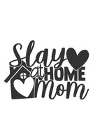 Slay at home mom