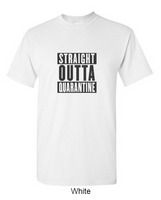 Straight Outta Quarantine - Shirt