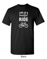 Life is a beautiful ride - Shirt