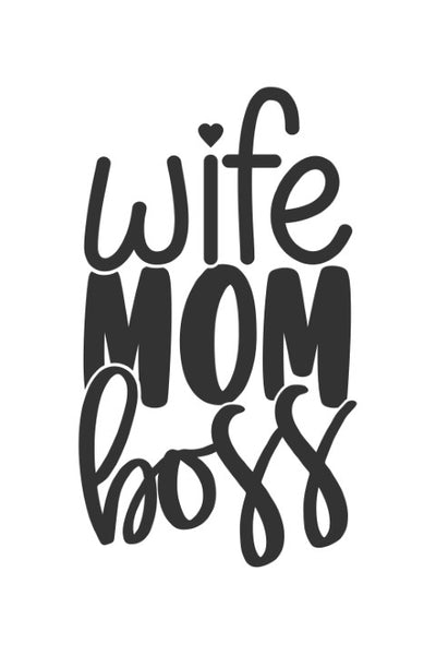 Wife, mom, boss