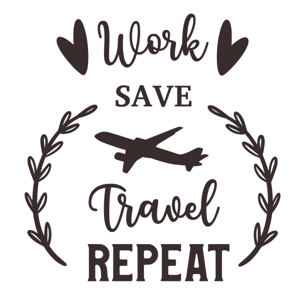 Work, save, travel, repeat